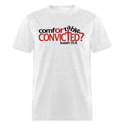 Comfortable Or Convicted - light heather gray