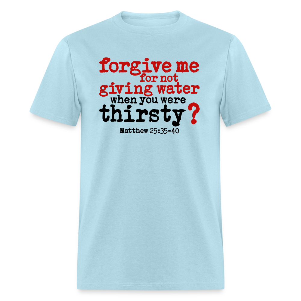Forgive For Not Water - powder blue