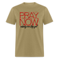 Pray Now - khaki