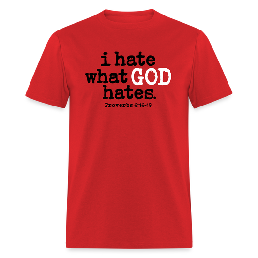 I Hate What God Hates - red