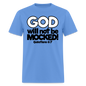 God Will Not Be Mocked - carolina blue
