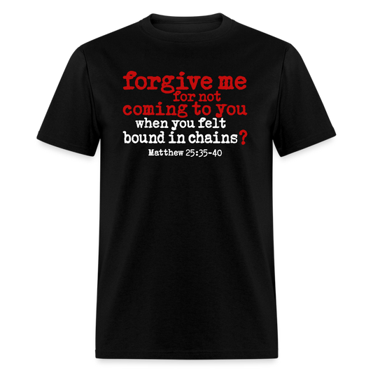 Forgive For Not Coming To You - black
