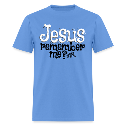 Jesus Remember Me - carolina blue