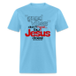 Good Vibes Don't Heal, But Jesus Does! - aquatic blue