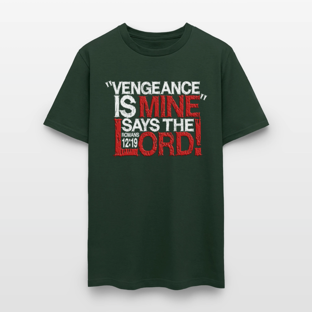 Vengeance is Mine Says the Lord - forest green