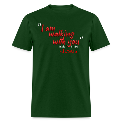 I Am Walking With You - forest green