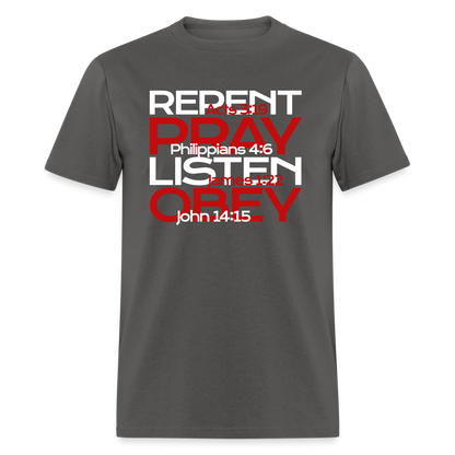 Repent Pray Listen Obey w/Scripture - charcoal