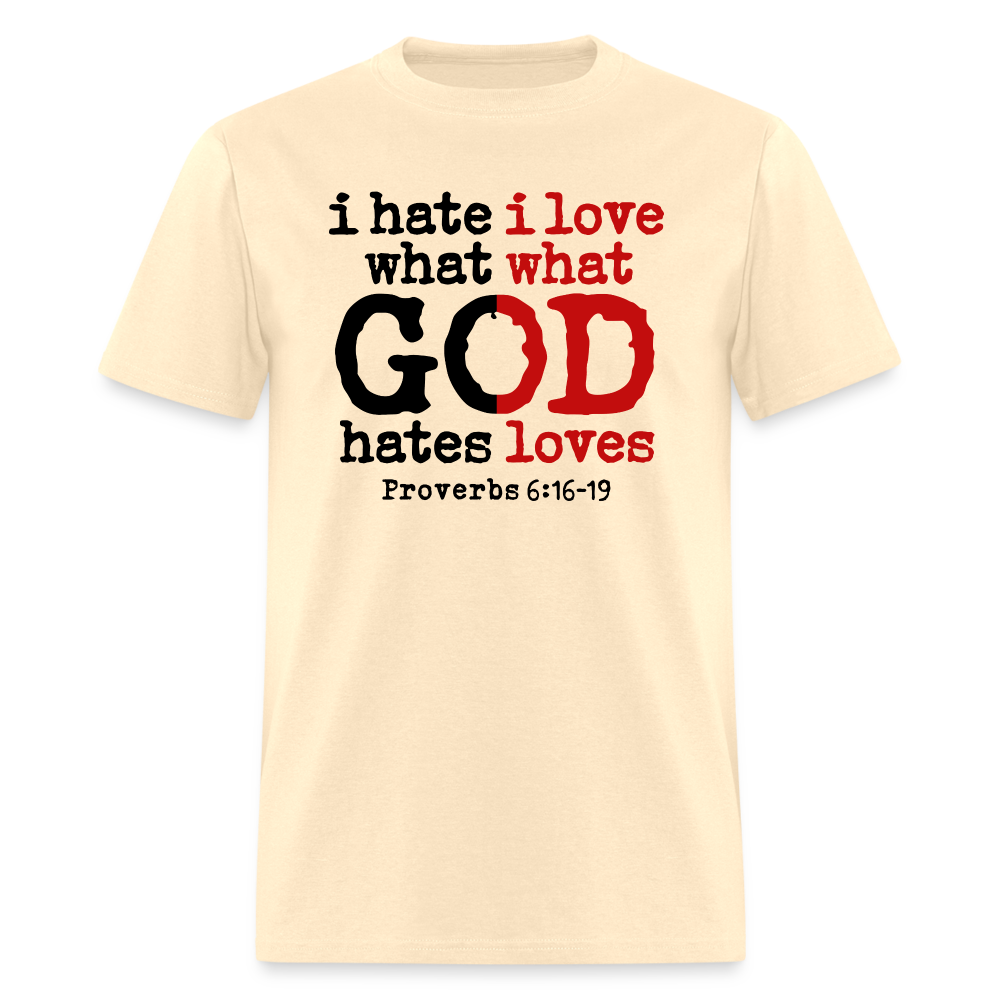 I Hate/Love What God Hates/Loves - natural