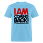 I Am Coming Back - aquatic blue
