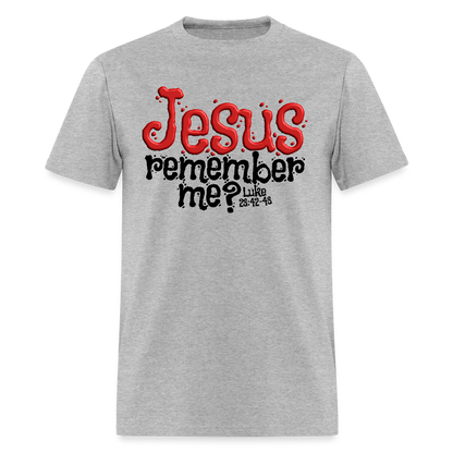 Jesus Remember Me - heather gray