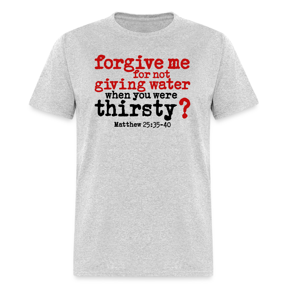 Forgive For Not Water - heather gray