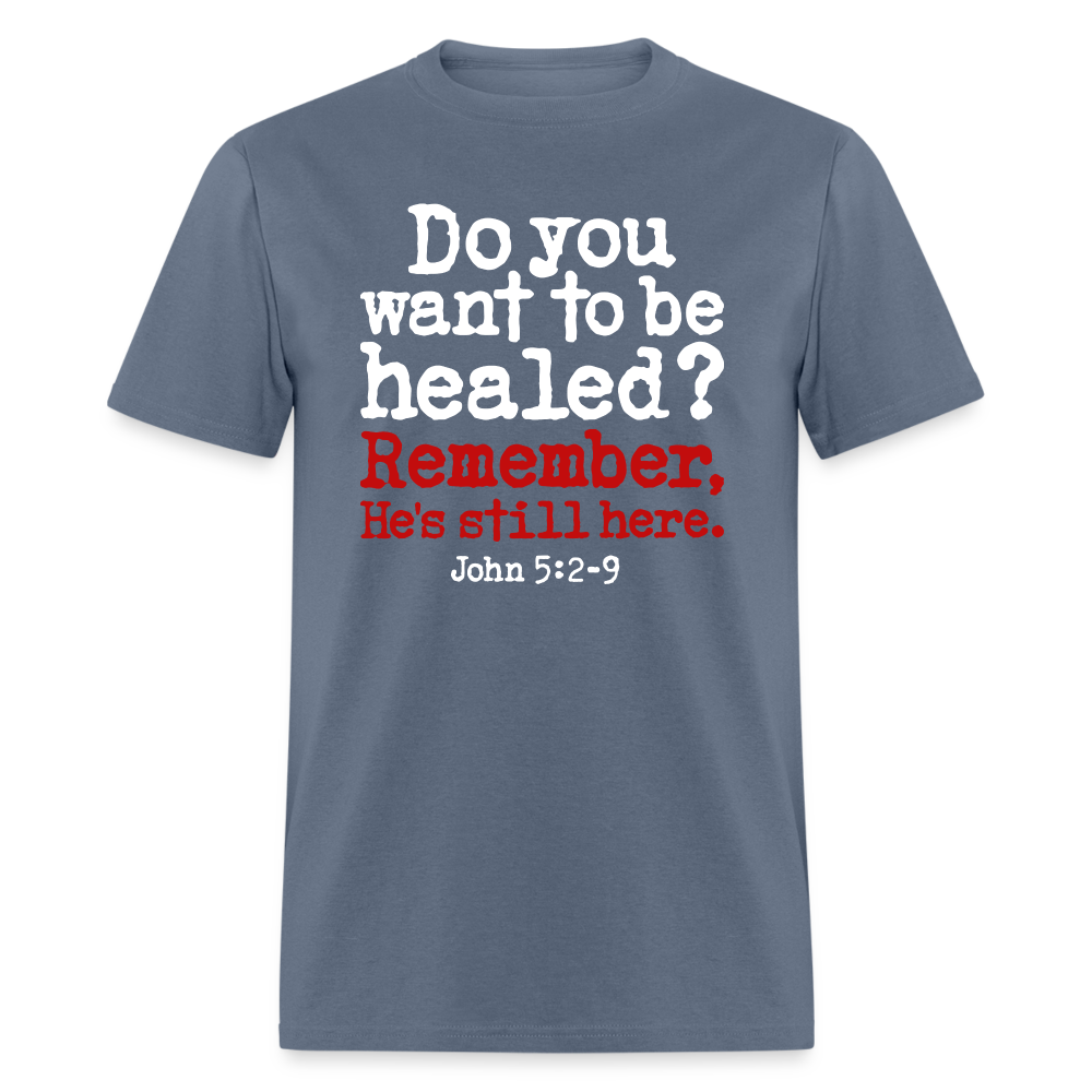 Do You Want To Be Healed - denim