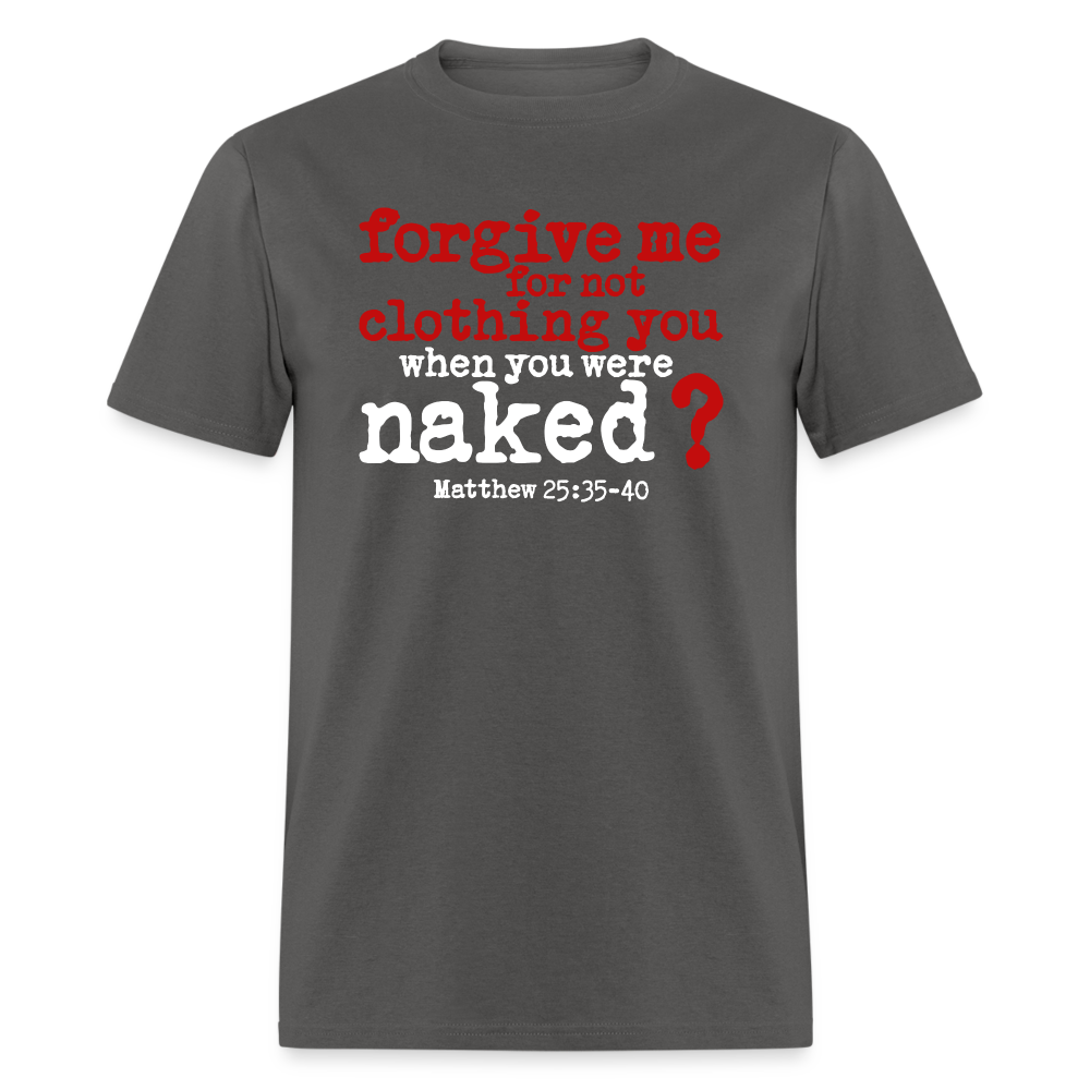 Forgive For Not Clothing - charcoal