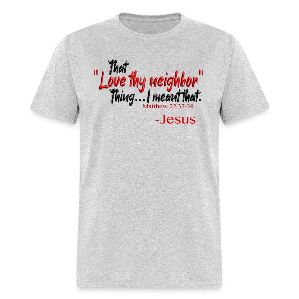 Love Thy Neighbor - heather gray