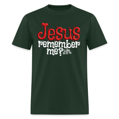 Jesus Remember me - forest green