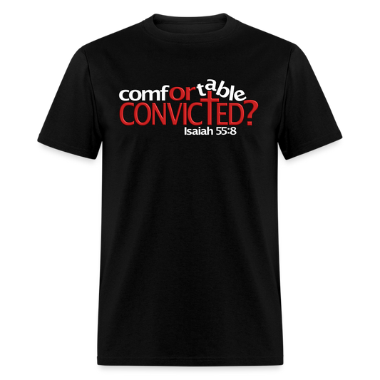 Comfortable Or Convicted - black