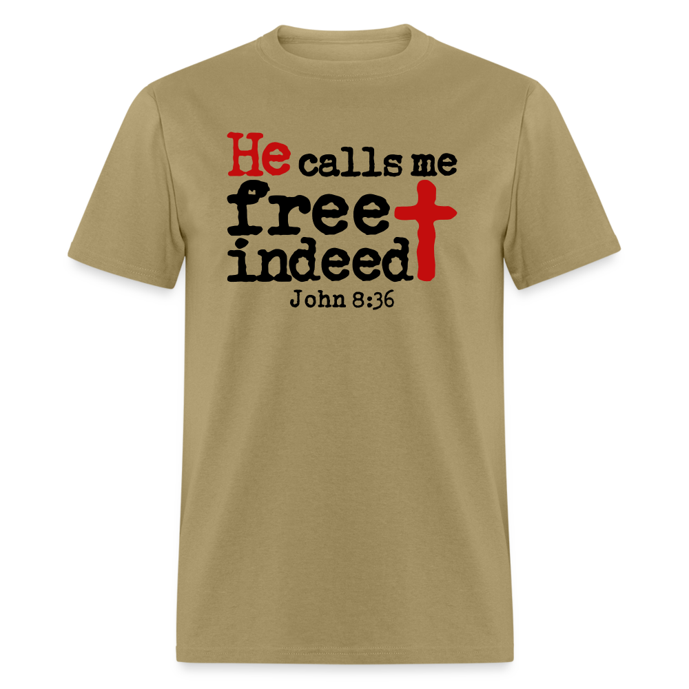 He Calls Me Free Indeed - khaki