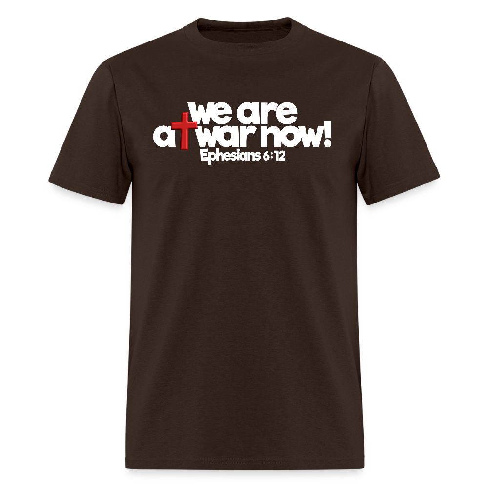 We Are At War Now! - brown