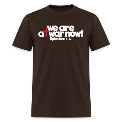 We Are At War Now! - brown