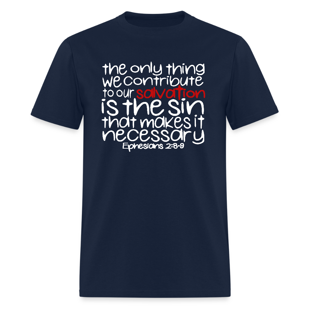 Only Thing We Contribute To Our Salvation - navy
