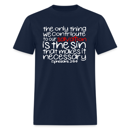Only Thing We Contribute To Our Salvation - navy