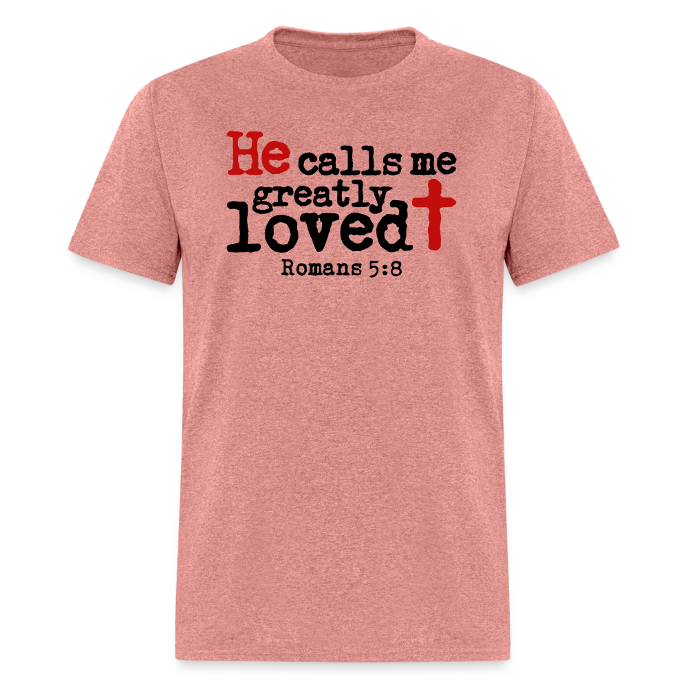 He Calls Me Greatly Loved - heather mauve