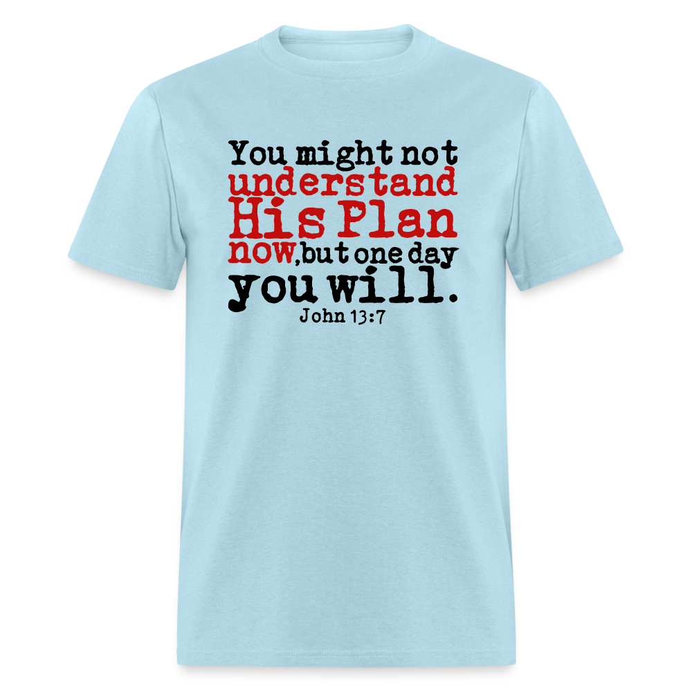 Understand His Plan Now - powder blue
