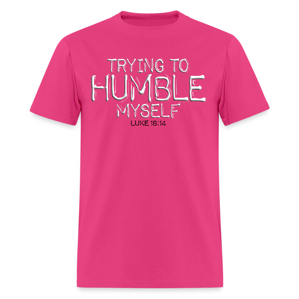 Trying to Humble Myself - fuchsia
