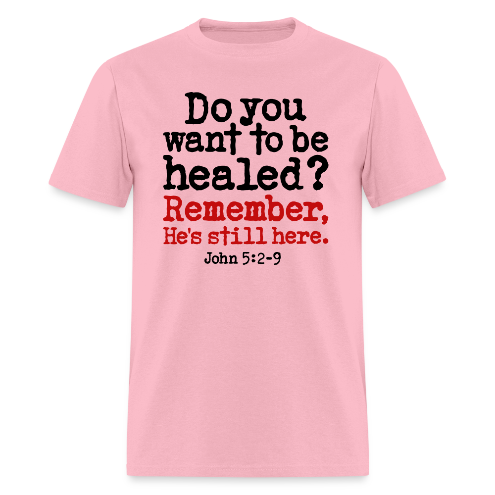 Do You Want To Be Healed - pink