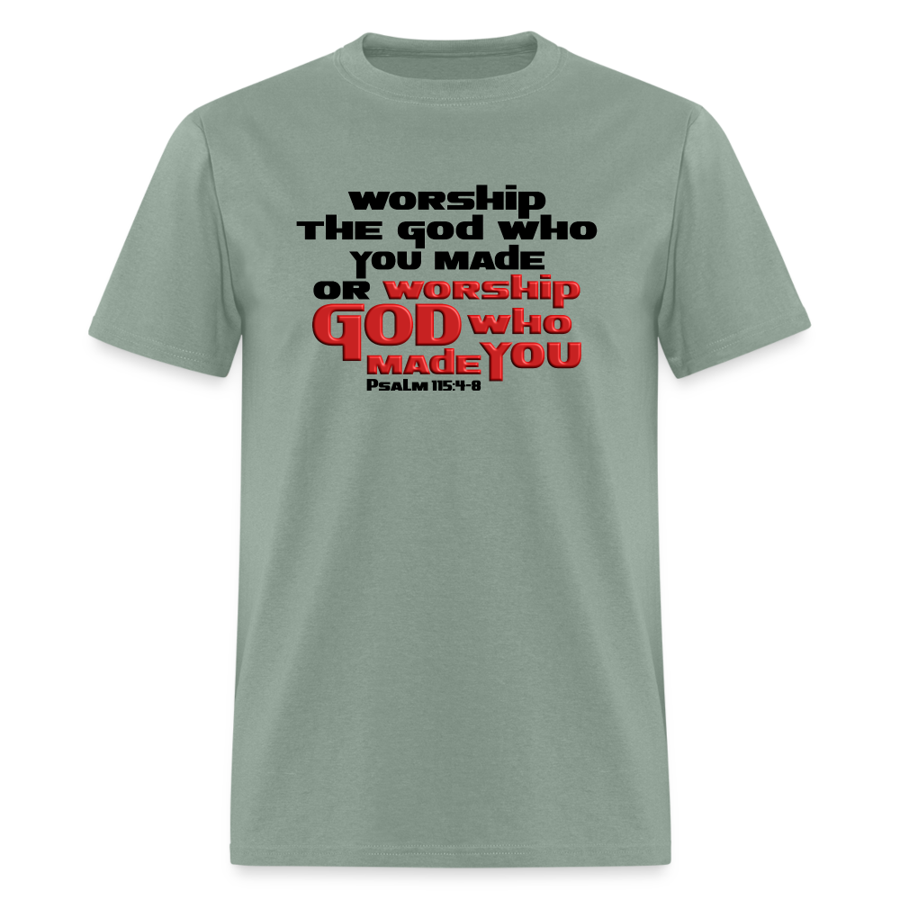 Worship GOD Who Made You - sage