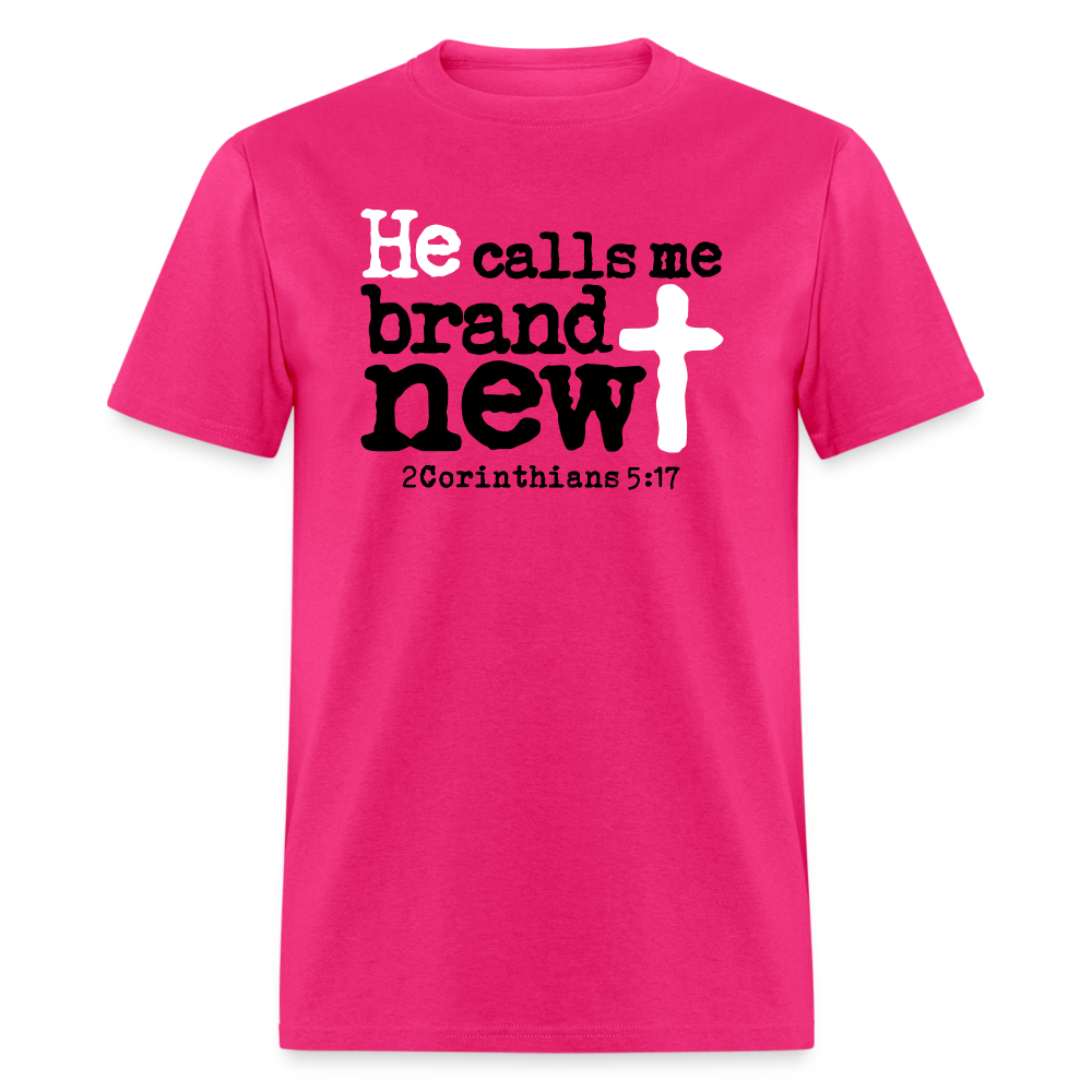 He Calls Me Brand New - fuchsia