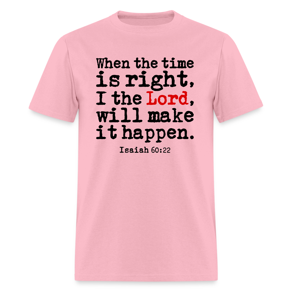 When the Time is Right he Lord Will Make It Happen - pink