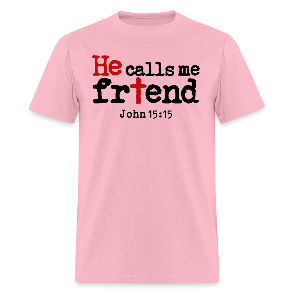 He Calls Me Friend - pink