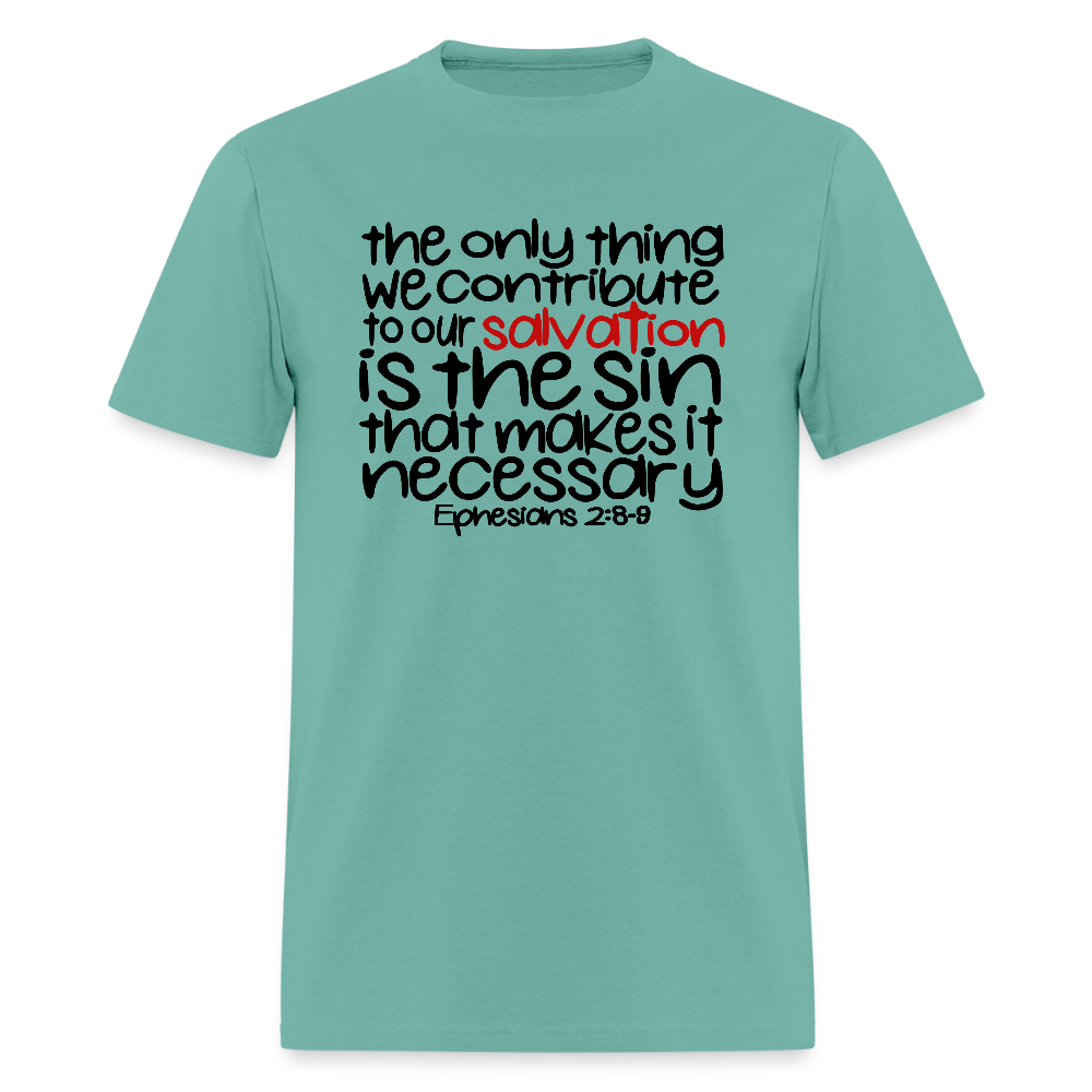 Only Thing We Contribute To Our Salvation - aquatic