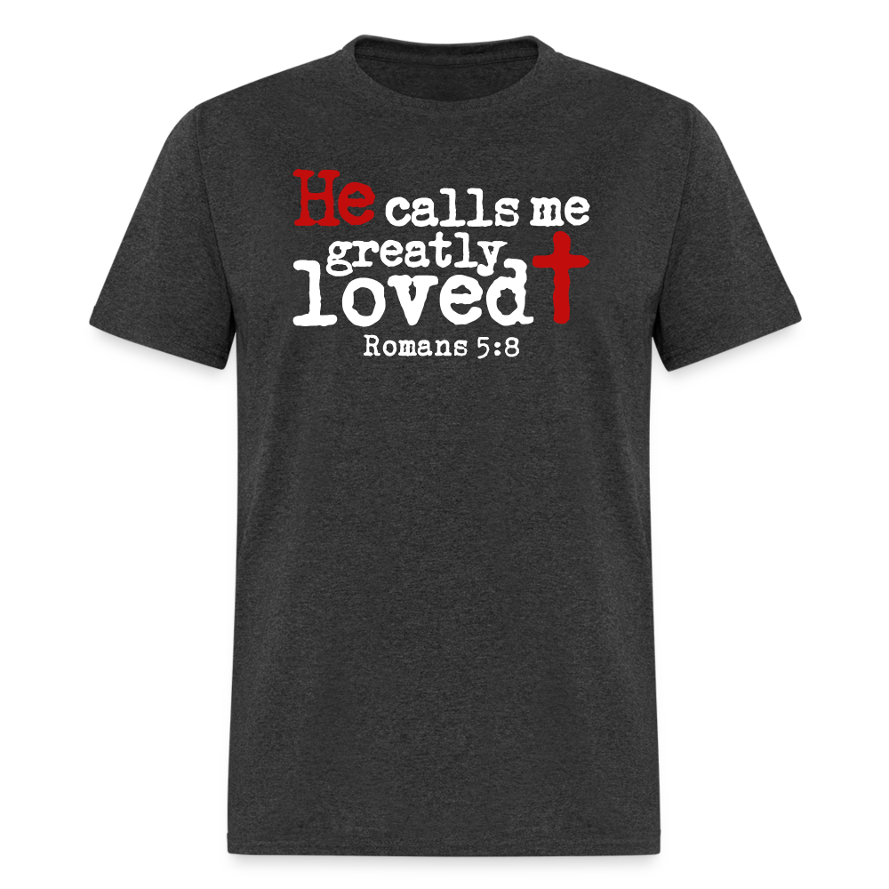 He Calls Me Greatly Loved - heather black