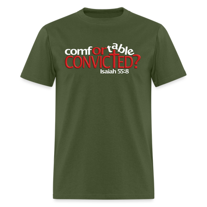Comfortable Or Convicted - military green