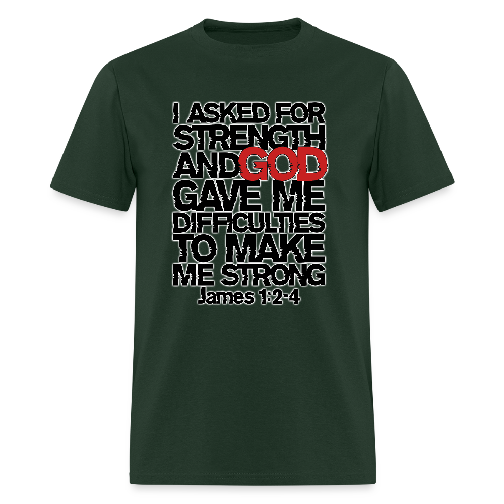 I Asked For Strength - forest green