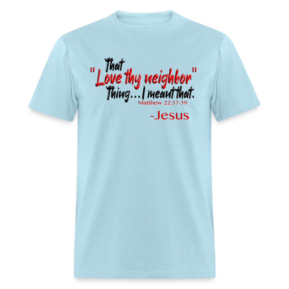 Love Thy Neighbor - powder blue
