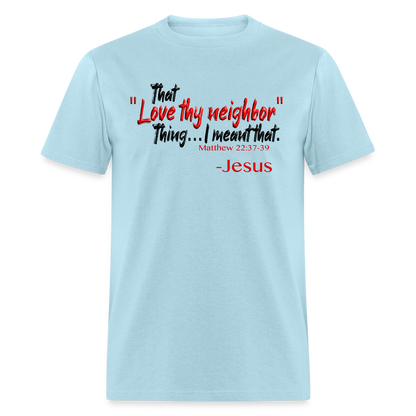 Love Thy Neighbor - powder blue