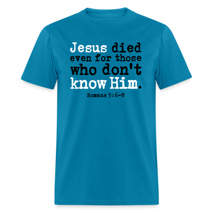 Jesus Died Even for Those Who Don't Know Him - turquoise
