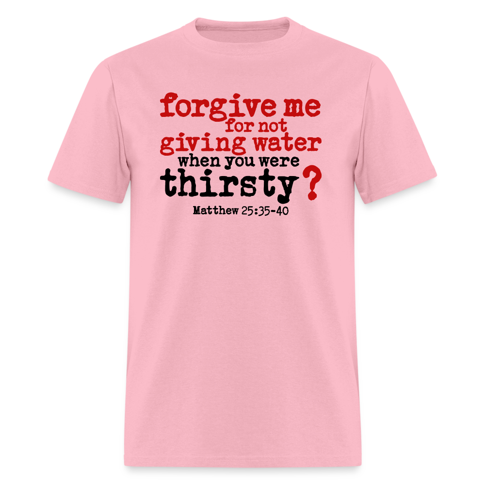 Forgive For Not Water - pink