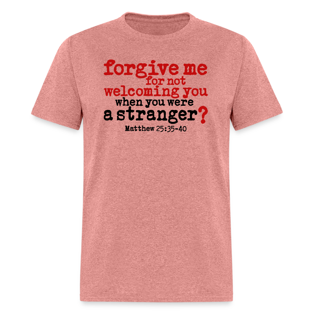 Forgive For Not Welcoming - heather mauve