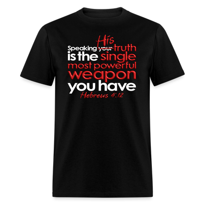 His Truth Single Most Powerful Weapon - black