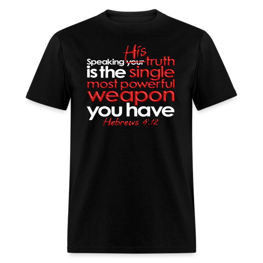 His Truth Single Most Powerful Weapon - black