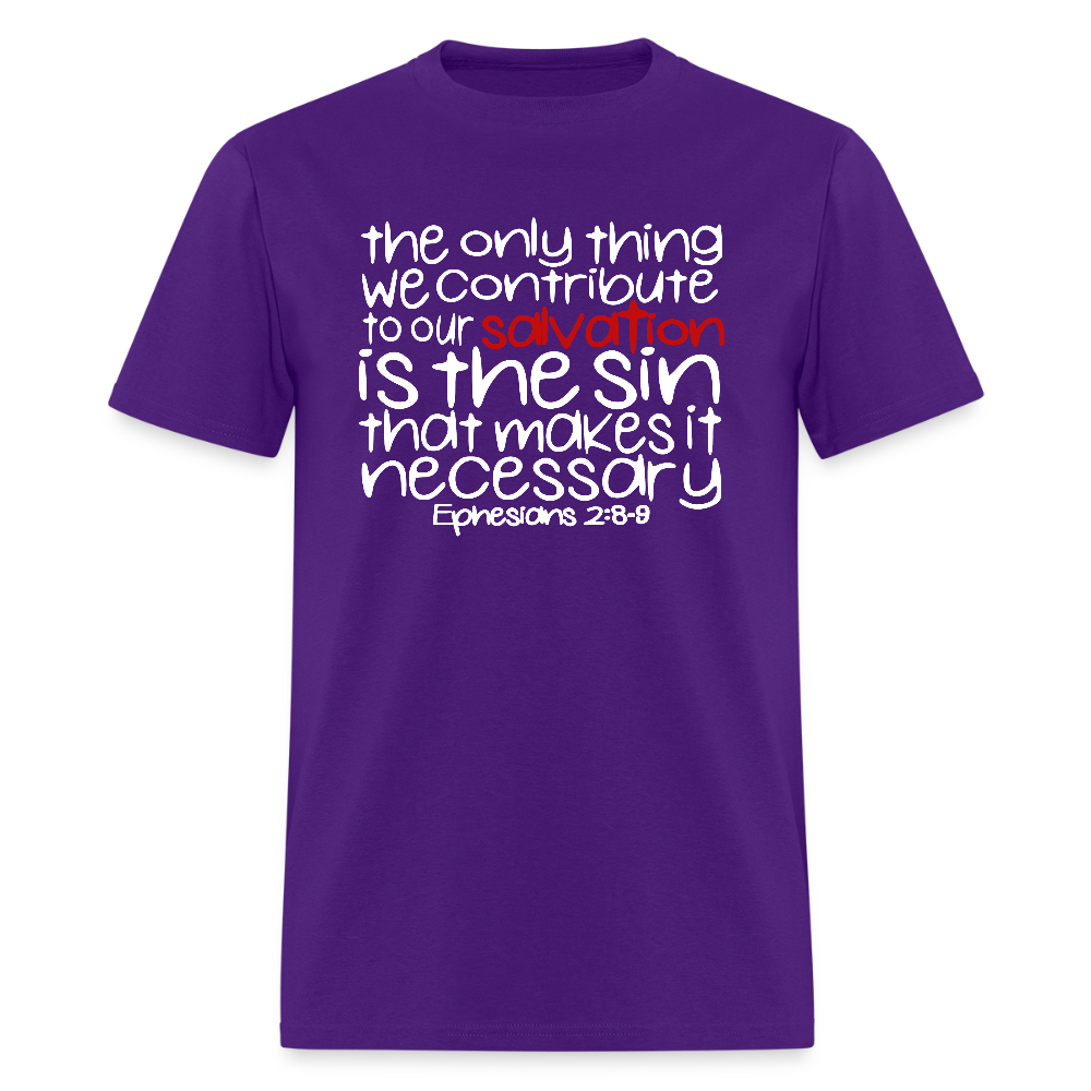 Only Thing We Contribute To Our Salvation - purple