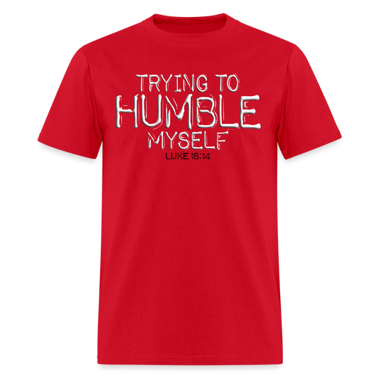 Trying to Humble Myself - red