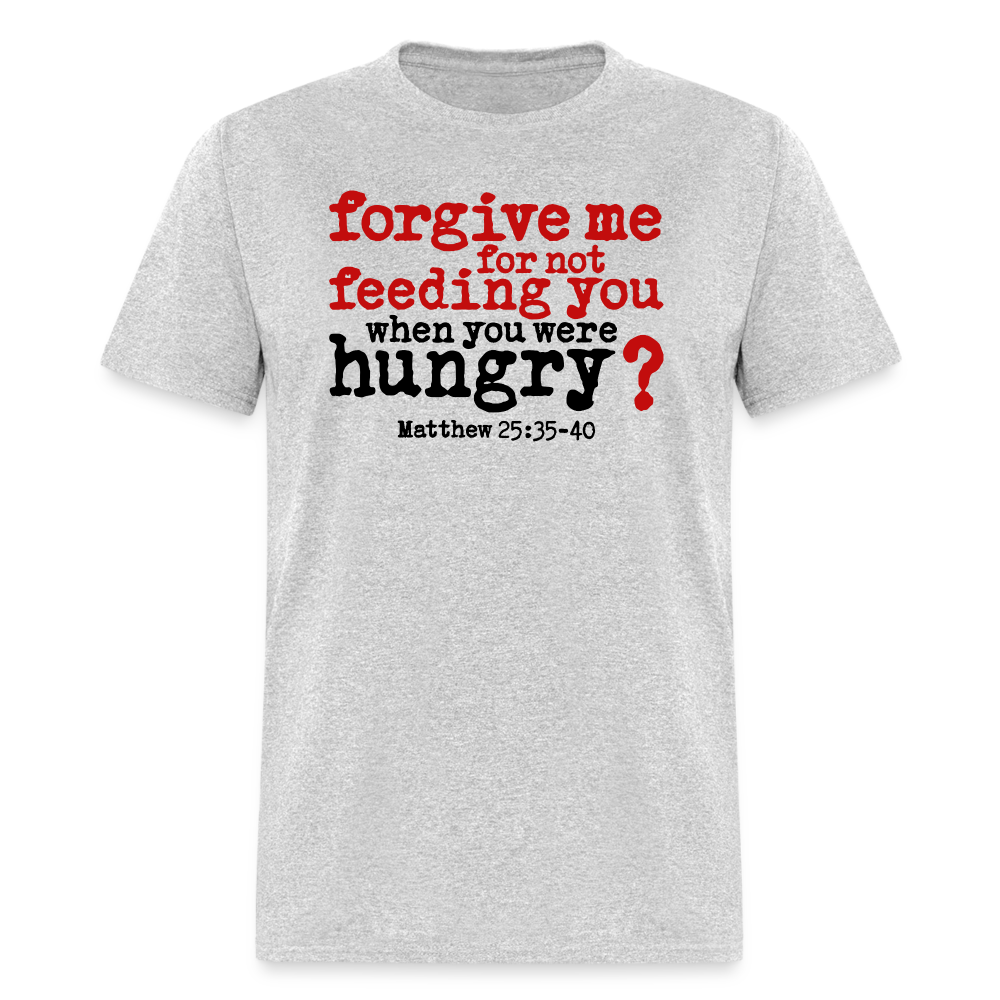 Forgive For Not Feeding - heather gray