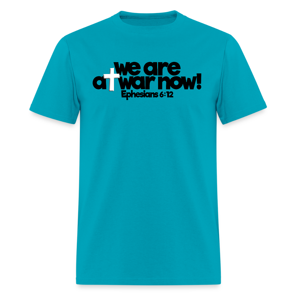 We Are At War Now! - turquoise