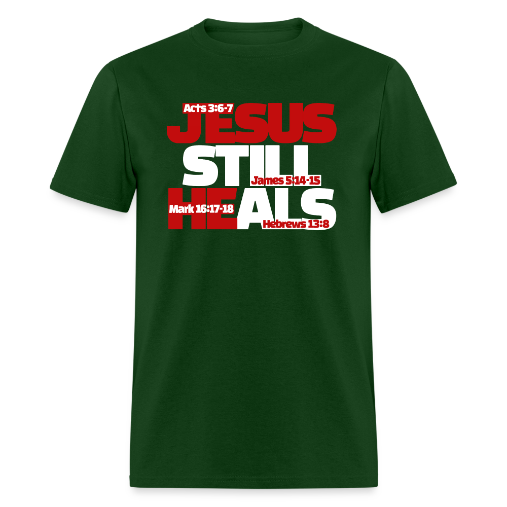 Jesus Still Heals - forest green