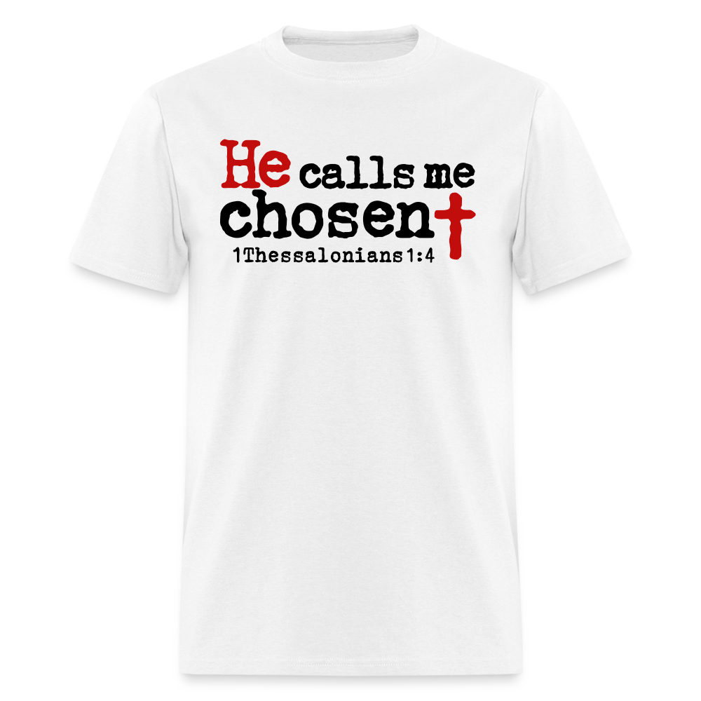He Calls Me Chosen - white
